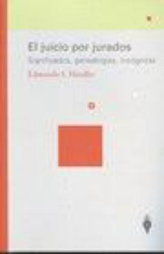 Juicio Por Jurados. Significados, Genealogias, Incognitas, El