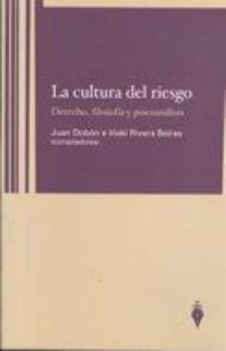 Cultura Del Riesgo Derecho Filosofia Y Psicoanalisis, La