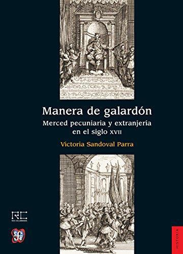 Manera de galardón. Merced pecuniaria y extranjería en el siglo XVII