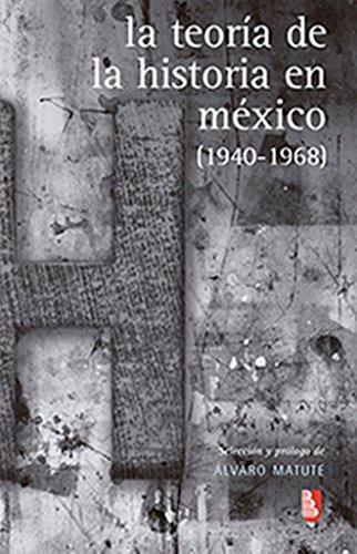 Teoría de la historia en México (1940-1968), La