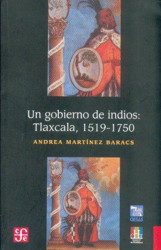 Gobierno de indios, Un. Tlaxcala, 1519-1750