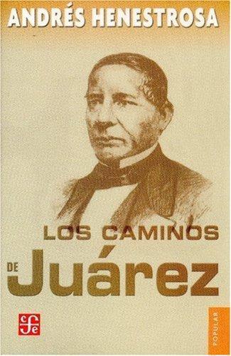 Caminos de Juárez, Los