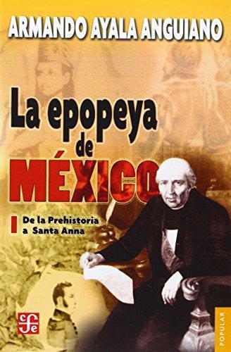 Epopeya de México I, La. De la prehistoria a Santa Anna