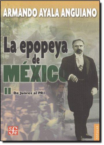 Epopeya de México II, La. De Juárez al PRI