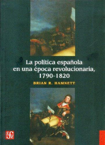Política española en una época revolucionaria, 1790-1820, La