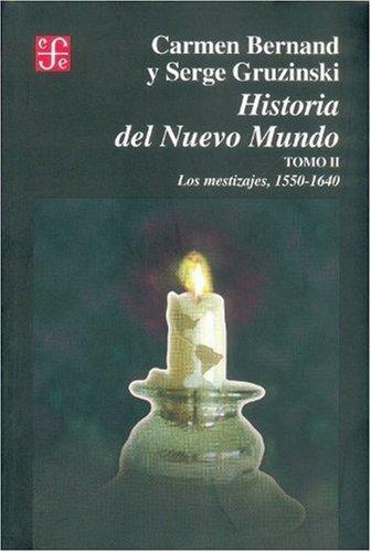 Historia del nuevo mundo, II: los mestizajes (1550-1640)