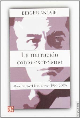 Narración como exorcismo, La. Mario Vargas Llosa, obras (1963-2003)