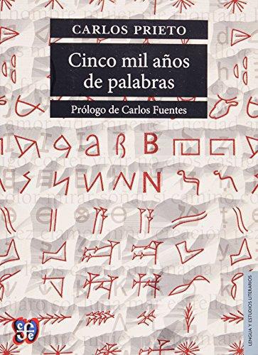 Cinco mil años de palabras. Comentarios sobre el origen, evolución, muerte y resurrección de al