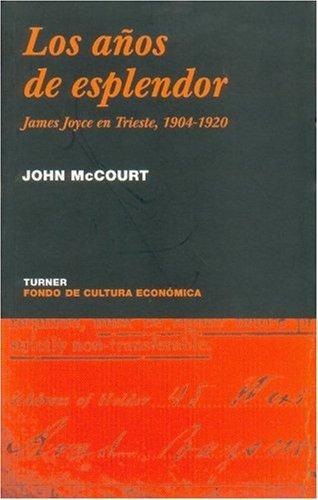 Años de esplendor, Los. James Joyce en Trieste 1904-1920
