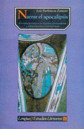 Narrar el apocalipsis: la visión histórica en la literatura estadounidense y latinoamericana co