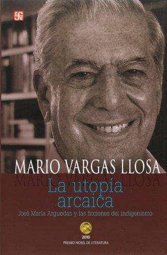 Utopía arcaica, La. José María Arguedas y las ficciones del indigenismo