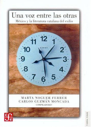 Voz entre las otras, Una. México y la literatura catalana del exilio