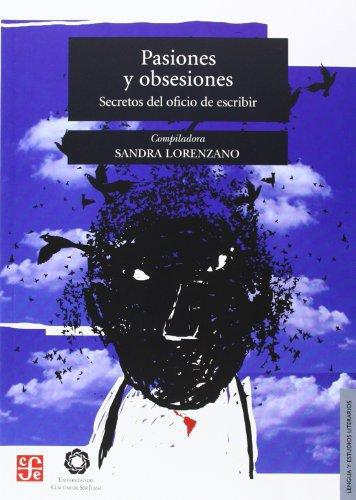 Pasiones y obsesiones. Secretos del oficio de escribir