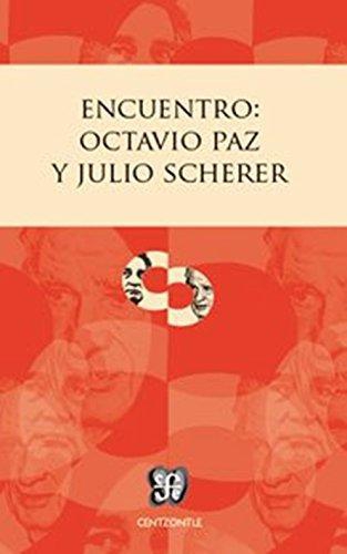 Encuentro: Octavio Paz y Julio Scherer