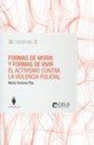 Formas De Morir Y Formas De Vivir. El Activismo Contra La Violencia Policial