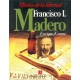 Biografía del poder, 2: Francisco I. Madero, místico de la libertad