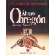 Biografía del poder, 6: Álvaro Obregón, el vértigo de la victoria