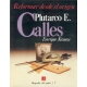 Biografía del poder, 7: Plutarco E. Calles, reformar desde el origen