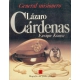 Biografía del poder, 8: Lázaro Cárdenas, general misionero