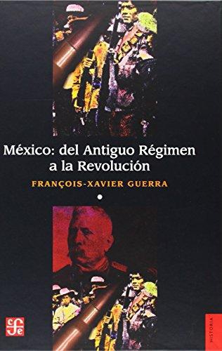 México: del antiguo régimen a la revolución, I