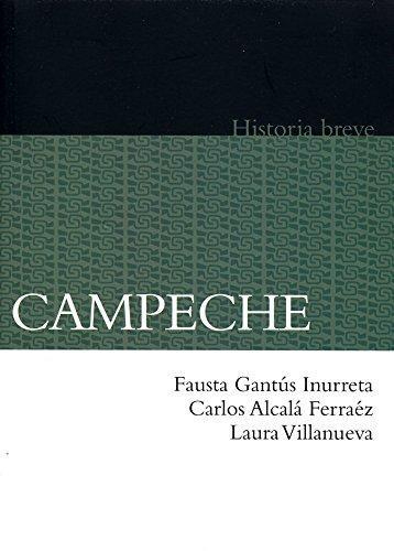 Campeche. Historia breve