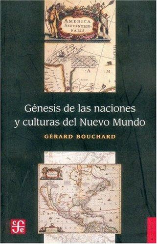 Génesis de las naciones y culturas del nuevo mundo. Ensayos de Historia comparada