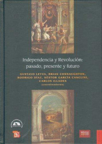 Independencia y revolución. Pasado, presente y futuro