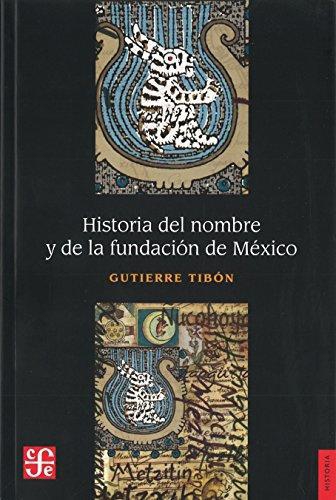Historia del nombre y de la fundación de México