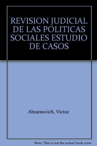 Revision Judicial De Las Politicas Sociales. Estudio De Casos, La