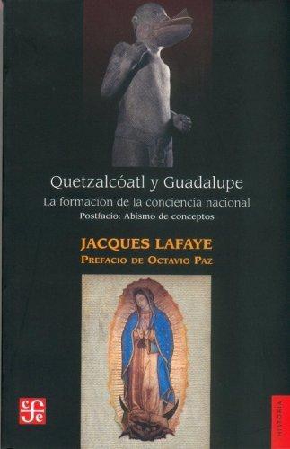 Quetzalcóatl y Guadalupe: la formación de la conciencia nacional en México. Abismo de concepto