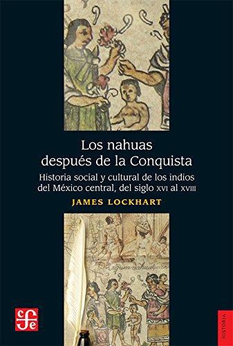 Nahuas después de la conquista, Los. Historia social y cultural de los indios del México centra