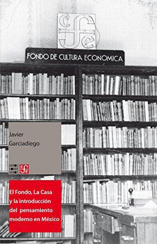 Fondo, La Casa y la introducción del pensamiento moderno en México, El