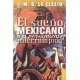 Sueño mexicano o el pensamiento interrumpido, El