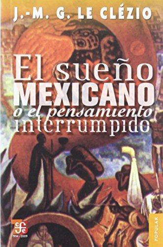 Sueño mexicano o el pensamiento interrumpido, El