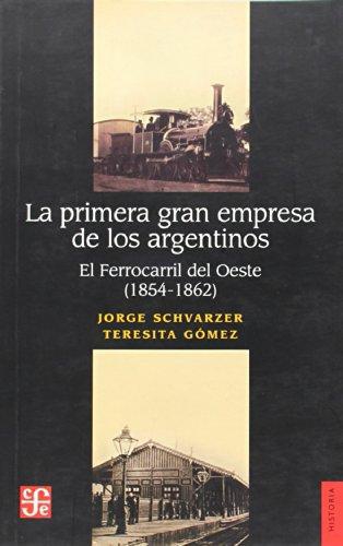 Primera gran empresa de los argentinos, La. El ferrocarril del oeste (1854-1862)