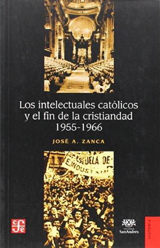 Intelectuales católicos y el fin de la cristiandad 1955-1966, Los