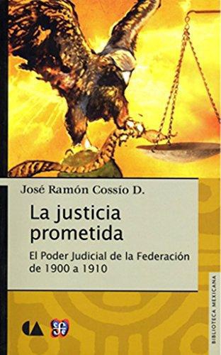 Justicia prometida, La. El Poder Judicial de la Federación de 1900 a 1910