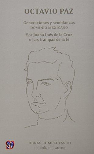 Obras completas, III. Generaciones y semblanzas. Dominio mexicano: Sor Juana Inés de la Cruz