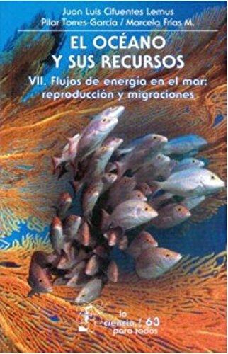 Océano y sus recursos, VII, El. Flujos de energía en el mar: reproducción y migraciones