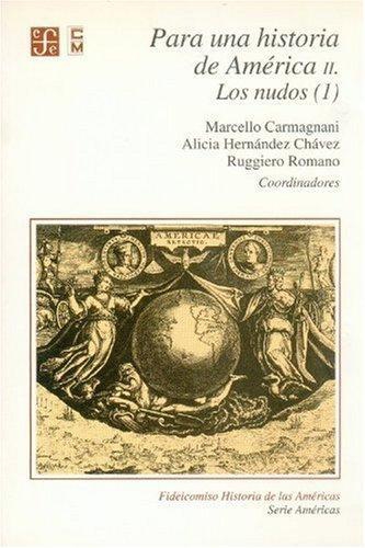 Para una historia de América, II. Los nudos (1)