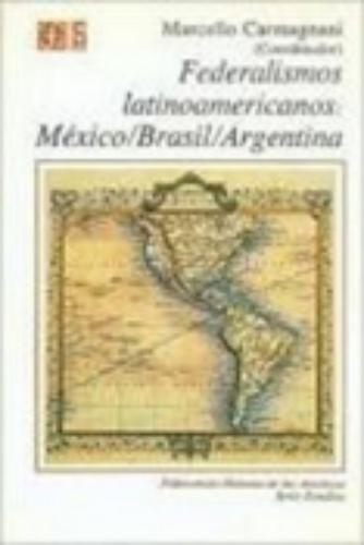 Federalismos latinoamericanos : México, Brasil, Argentina