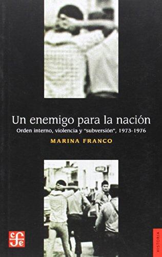 Enemigo para la nación, Un. Orden interno, violencia y 'subversión', 1973-1976