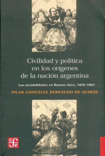 Civilidad y política en los orígenes de la nación Argentina. Las sociabilidades en Buenos Aires