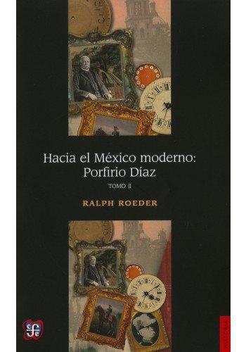 Hacia el México moderno: Porfirio Díaz, II