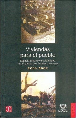 Viviendas para el pueblo. Espacio urbano y sociabilidad en el barrio Los Perales. 1946-1955