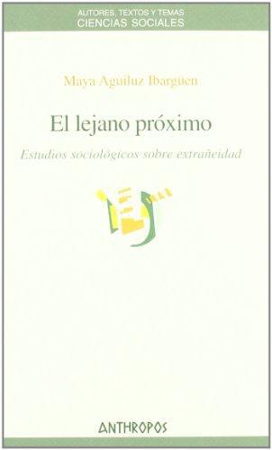 Lejano Proximo Estudios Sociologicos Sobre Extrañeidad, El
