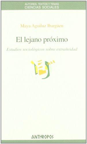 Lejano Proximo Estudios Sociologicos Sobre Extrañeidad, El