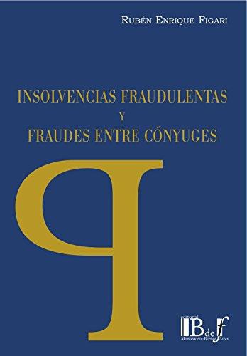 Insolvencias Fraudulentas Y Fraudes Entre Conyuges