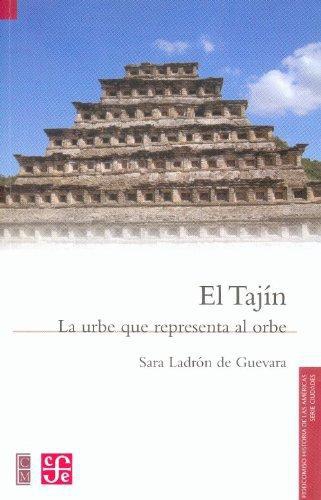 Tajín, El. La urbe que representa al orbe