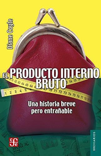 Producto interno bruto, El. Una historia breve pero entrañable